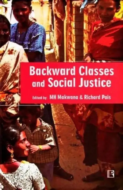 Backward Classes And Social Justice  by MH Makwana