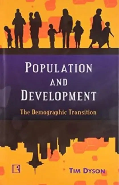 Population And Development: The Demographic Transition by Tim Dyson