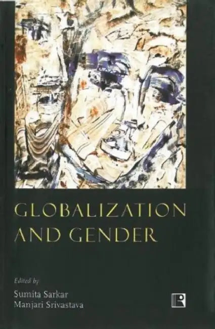 Globalization And Gender  by Sumita Sarkar