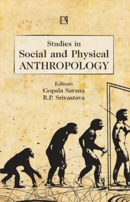 Studies In Social And Physical Anthropology  by Gopala Sarana
