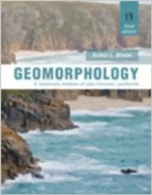 Geomorphology: A Systematic Analysis Of Late Cenozoic Landforms by Arthur L. Bloom
