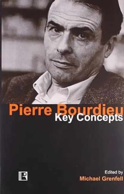 Pierre Bourdieu: Key Concepts by Michael Grenfell