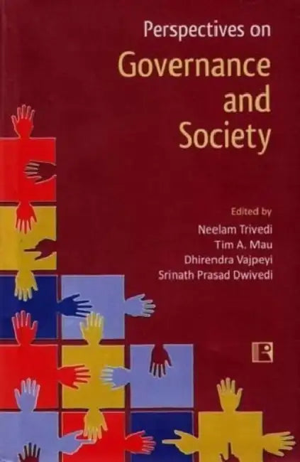 Perspectives On Governance And Society : Essays In Honour Of Professor  by Neelam Trivedi