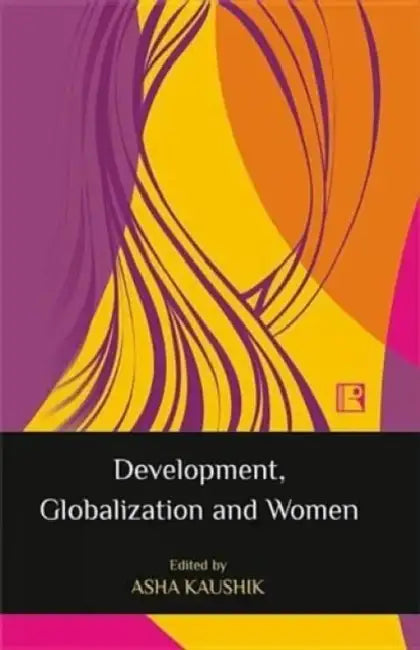 Development, Globalization And Women by Asha Kaushik