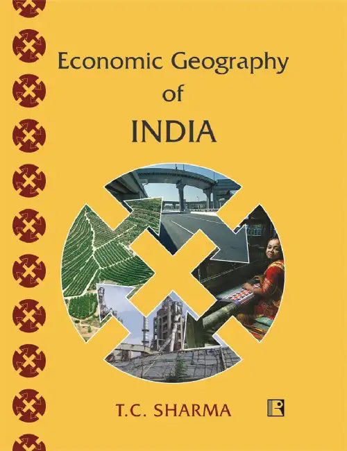 Economic Geography Of India by T.C. Sharma