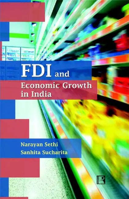 Fdi And Economic Growth In India by Narayan Sethi