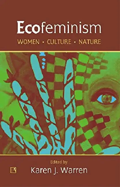 Ecofeminism by Karen J. Warren