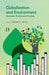 Globalization And Environment: Discourse, Policies And Practices  by Manish K. Verma
