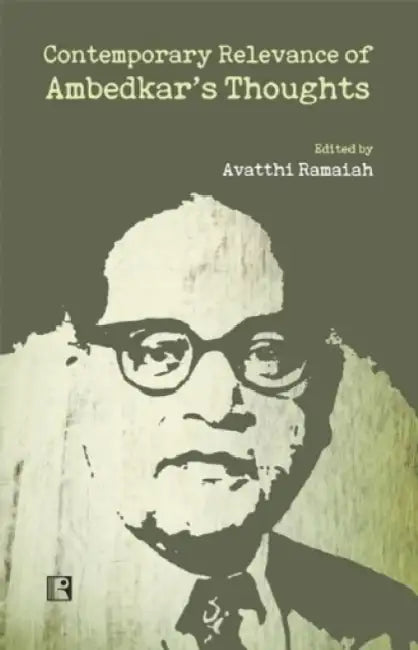 Contemporary Relevance Of Ambedkar's Thoughts by Avatthi Ramaiah