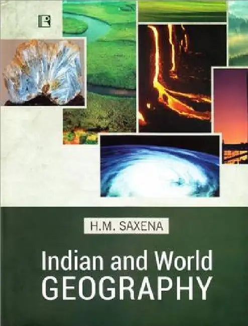 Indian and World Geography: Physical, Social and Economic by H.M. Saxena