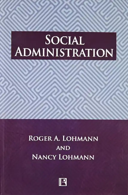 Social Administration by Roger A. Lohmann