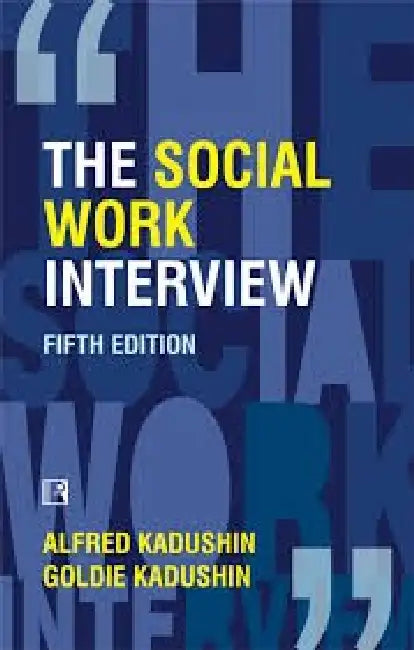 Social Work Interview by Alfred Kadushin
