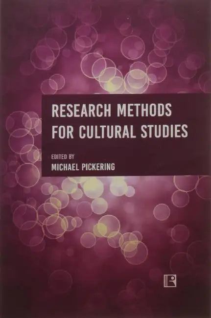 Research Methods For Cultural Studies  by Michael Pickering