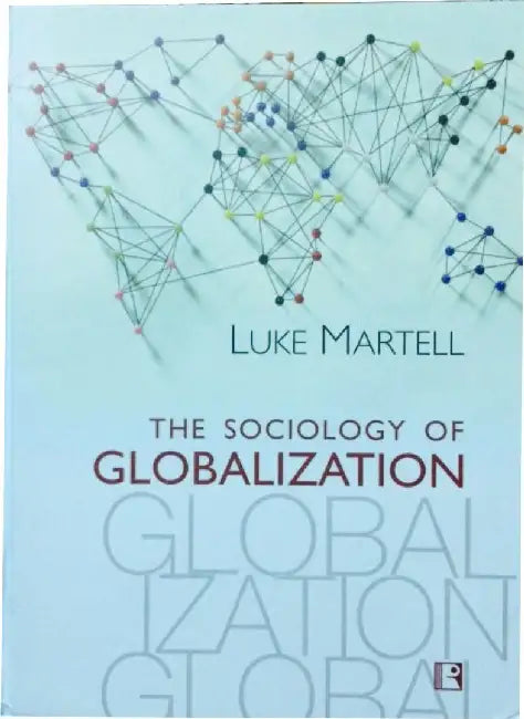 Sociology Of Globalization by Luke Martell