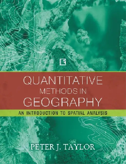 Quantitative Methods In Geography: An Introduction To Spatial Analysis by Peter J. Taylor