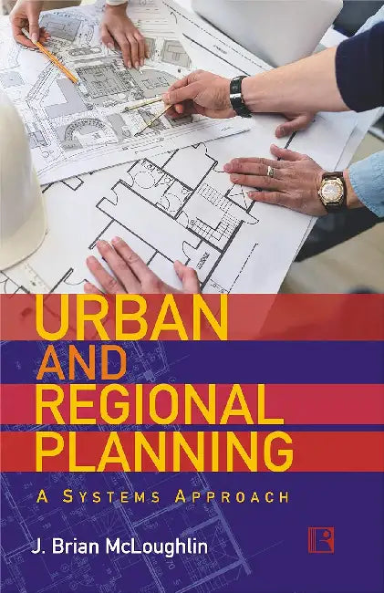 Urban And Regional Planning: A Systems Approach
 by J. Brian McLoughlin
