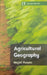 Agricultural Geography
 by Majid Husain