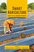 Smart Agriculture: Ancient Wisdom And Modern Technology by Punyatoya Patra