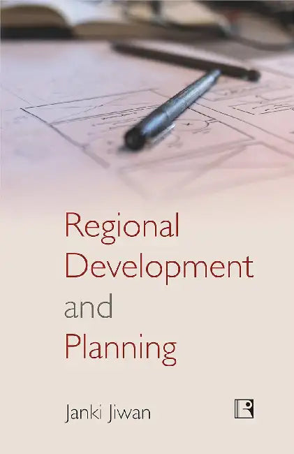 Regional Development And Planning by Janki Jiwan