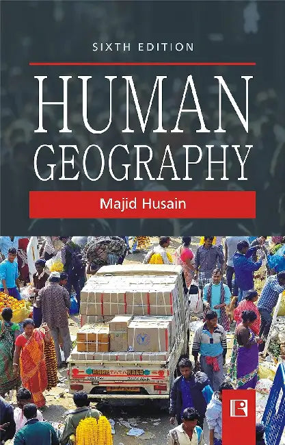 Human Geography: Revised And Updated by Majid Husain