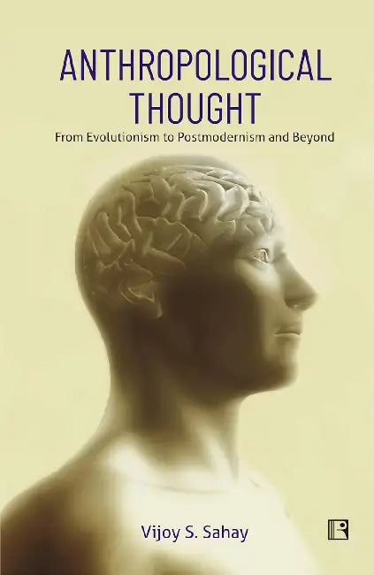 Anthropological Thought by Vijoy S. Sahay