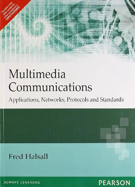 Multimedia Communications: Applications, Networks, Protocols and Standards by Halsall