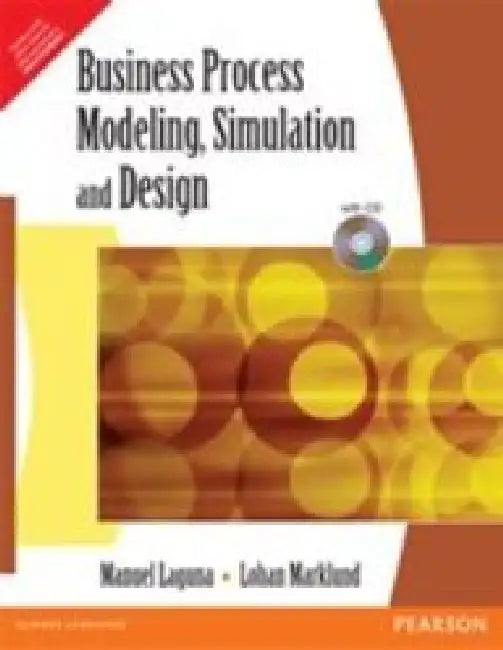 Business Process Modeling Simulation and Design by Manuel Laguna