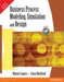Business Process Modeling Simulation and Design by Manuel Laguna
