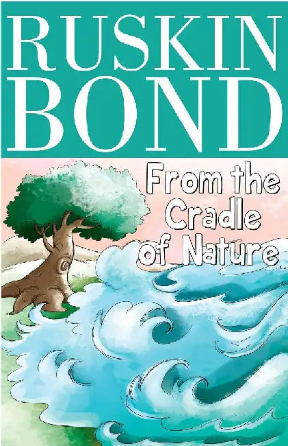 From The Cradle Of Nature Bjain by Ruskin Bond