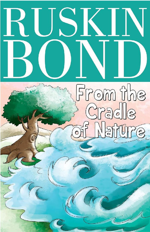From The Cradle Of Nature Bjain by Ruskin Bond
