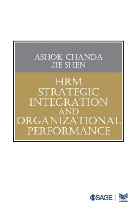 HRM Strategic Integration and Organizational Performance by Jie Shen, Ashok Chanda