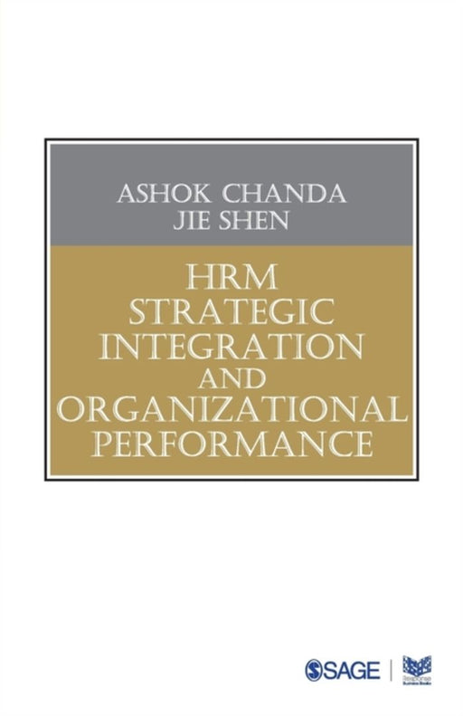 HRM Strategic Integration and Organizational Performance by Jie Shen, Ashok Chanda