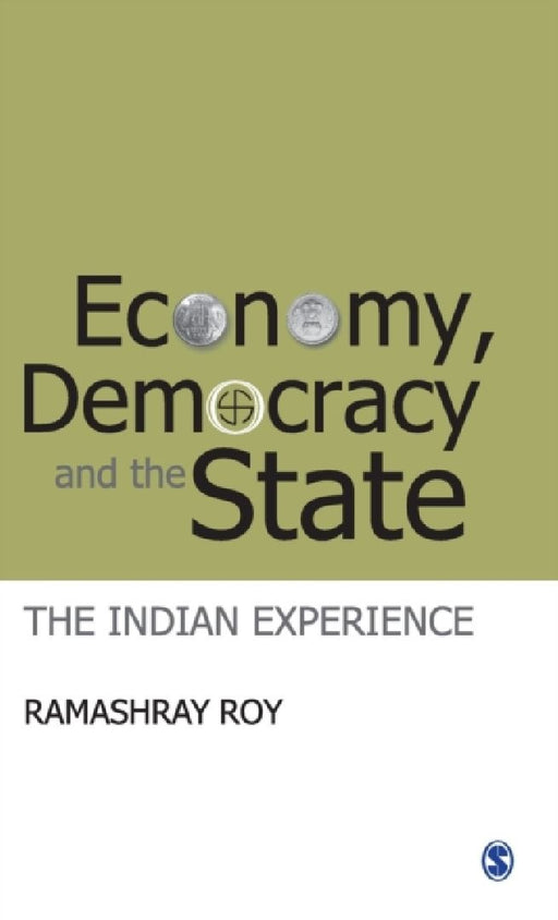 Economy Democracy and the State: The Indian Experience by Ramashray Roy