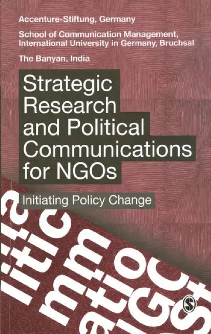 Strategic Research and Political Communication for NGOs: Initiating Policy Change by Accenture Foundation, School of Communication Management, The Banyan