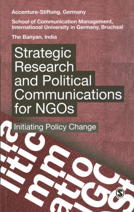 Strategic Research and Political Communication for NGOs: Initiating Policy Change by Accenture Foundation, School of Communication Management, The Banyan