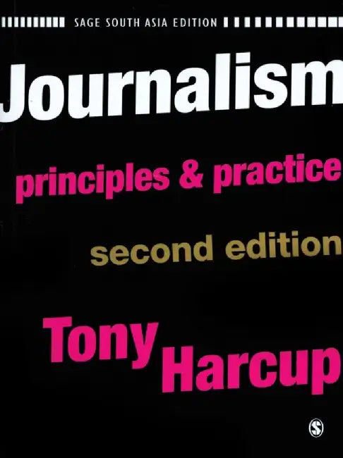 Journalism: Principles and Practice by Tony Harcup
