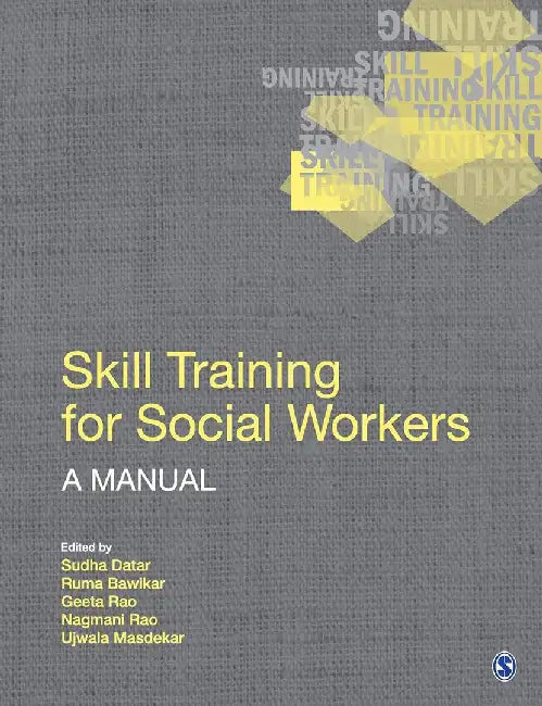 Skill Training for Social Workers: A Manual by Geeta Rao, Nagmani Rao, Ruma Bawikar