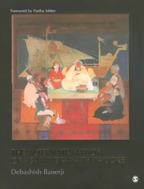 The Alternate Nation of Abanindranath Tagore by Debashish Banerji
