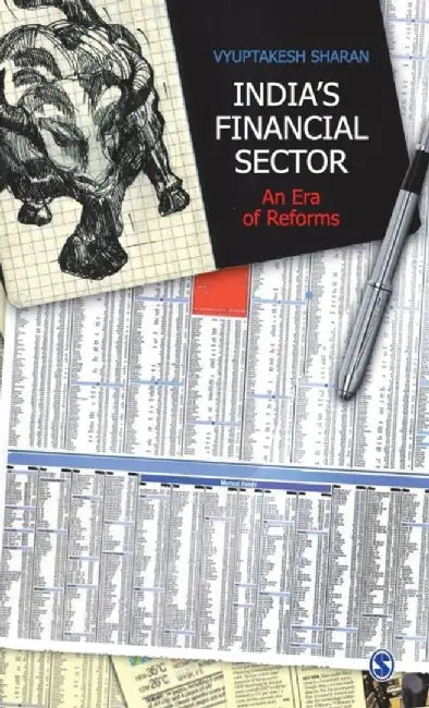 India's Financial Sector: An Era of Reforms by Vyuptakesh Sharan