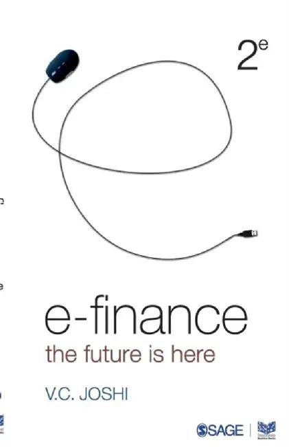 E-Finance: The Future is Here by Vasant C. Joshi