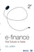 E-Finance: The Future is Here by Vasant C. Joshi