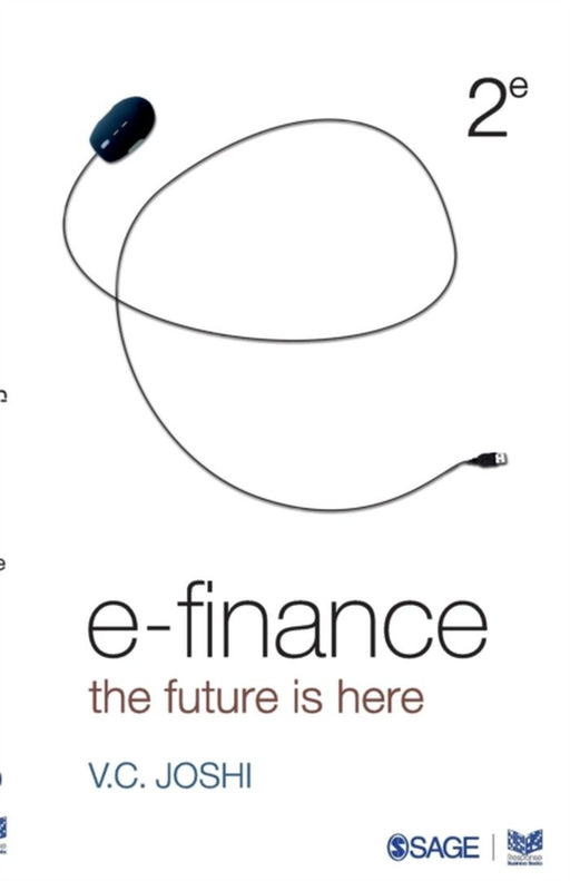 E-Finance: The Future is Here by Vasant C. Joshi
