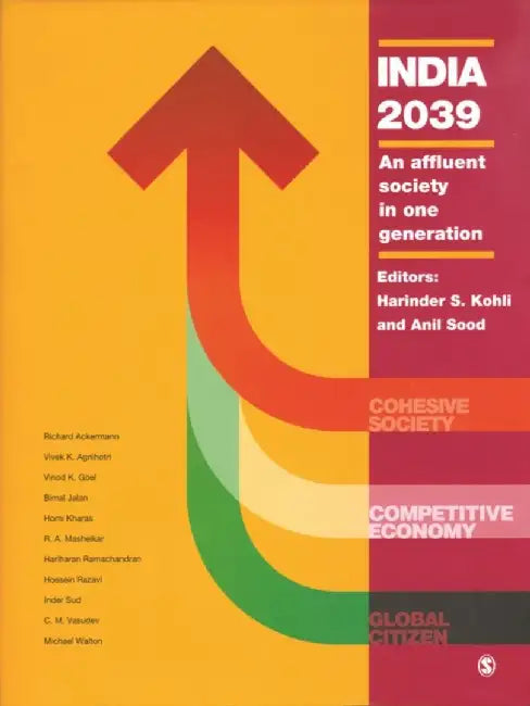 India 2039: An Affluent Society in One Generation by Anil Sood, Harinder S Kohli