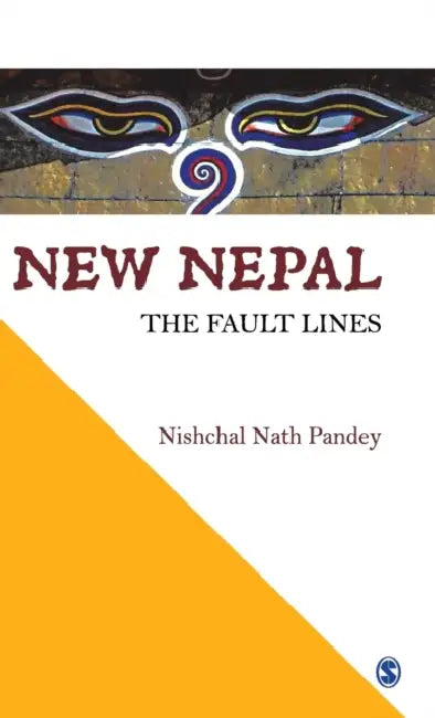 New Nepal: The Fault Lines by Nishchal N. Pandey