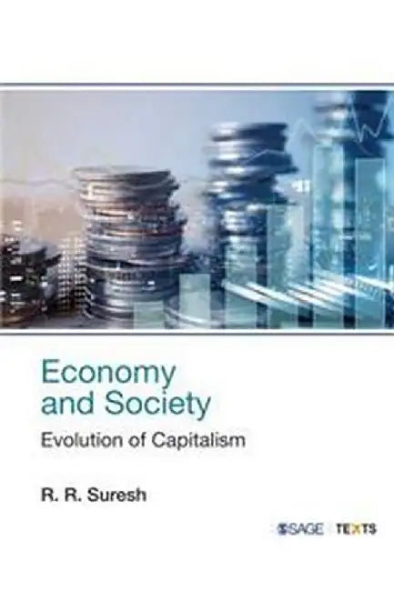 Economy and Society: Evolution of Capitalism by R.R. Suresh