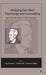 Bridging East-West Psychology and Counselling: Exploring the Work of Pittu Laungani by Aanchal Rai, Waseem Alladin, Mr Waseem Alladin