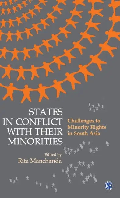 States in Conflict with Their Minorities: Challenges to Minority Rights in South Asia