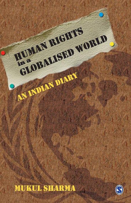 Human Rights in a Globalised World: An Indian Diary by Mukul Sharma