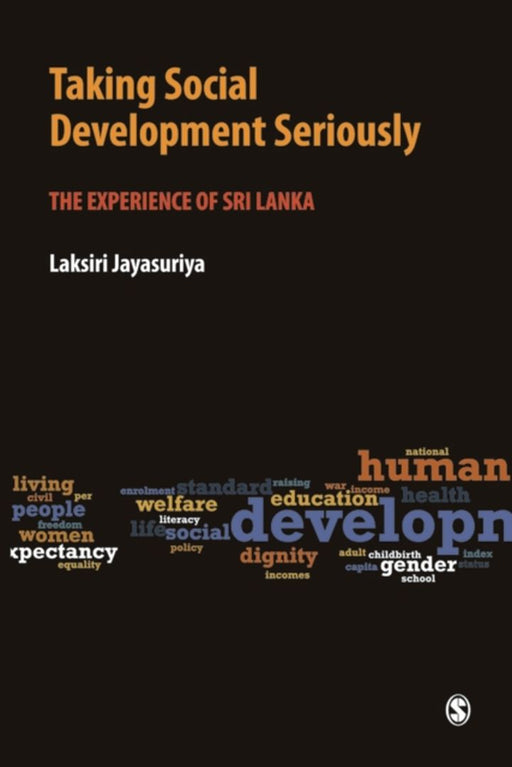 Taking Social Development Seriously: The Experience of Sri Lanka by Laksiri Jayasuriya