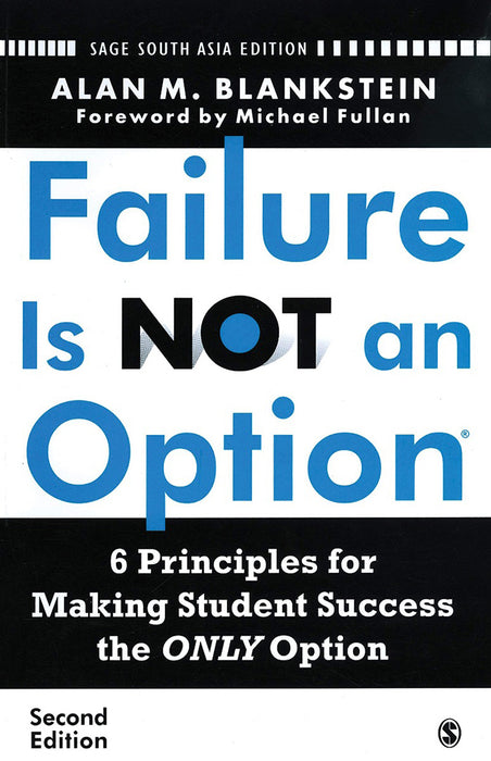 Failure Is Not an Option: 6 Principles for Making Student Success the ONLY Option